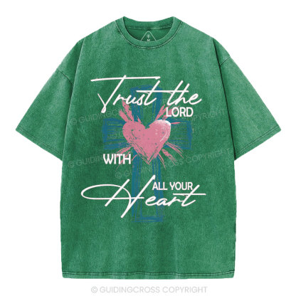 Trust The Lord With All Your Heart Christian Washed T-Shirt