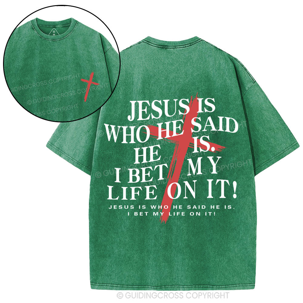 Jesus Is Who He Said He Is Christian Washed T-Shirt
