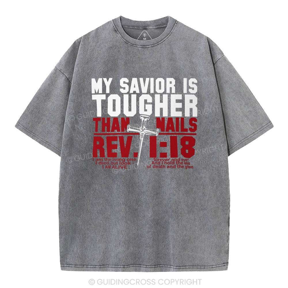 My Savior Is Tougher Than Nails Christian Washed T-Shirt