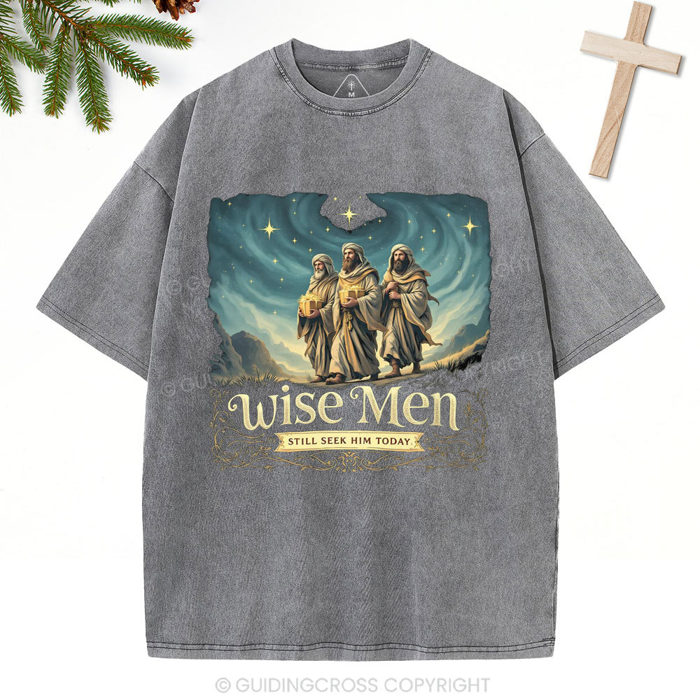 Wise Men Still Skke Him Today Christian Christmas Washed T-Shirt