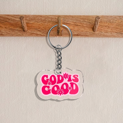 God Is Good Christian Acrylic Keychain