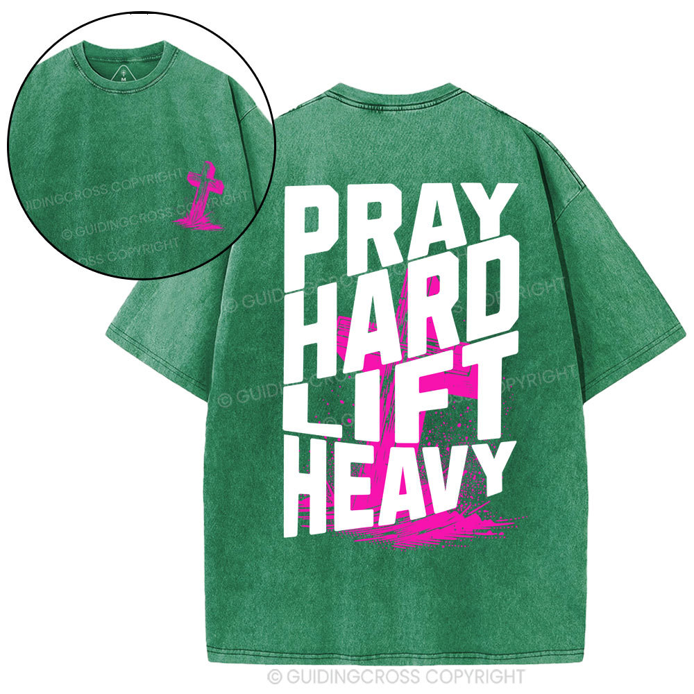 Pray Hard Lift Heavy Christian Washed T-Shirt