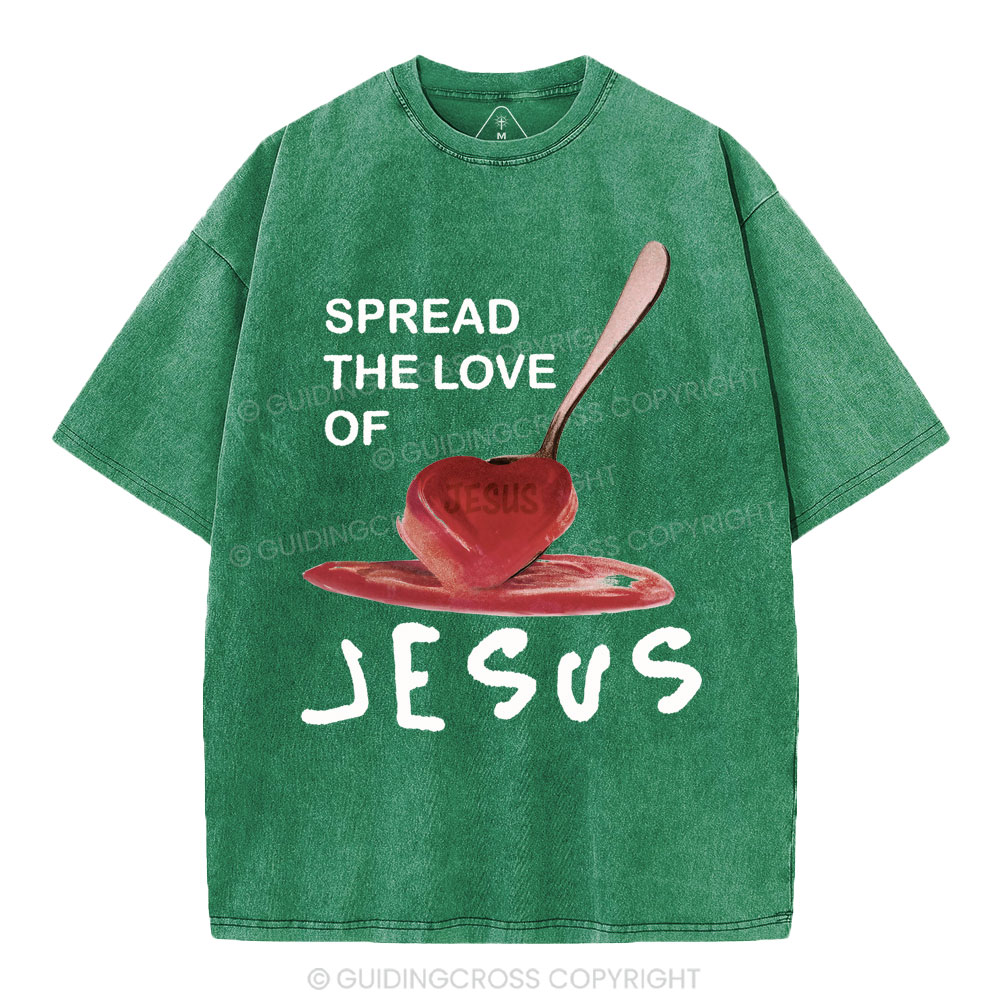 Spread The Love Of Jesus Christian Washed T-Shirt