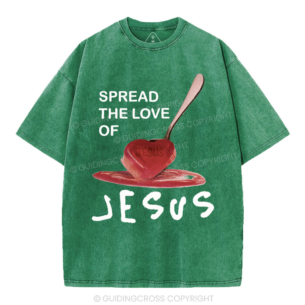 Spread The Love Of Jesus Christian Washed T-Shirt