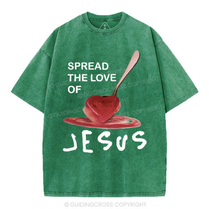 Spread The Love Of Jesus Christian Washed T-Shirt
