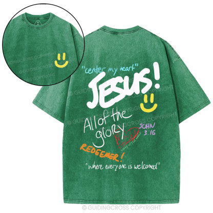 Center My Heart Jesus All Of The Glory Christian Washed T-Shirt