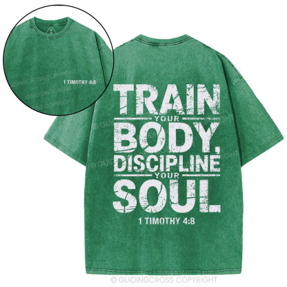 Train Your Body Discipline Your Soul Christian Washed T-Shirt