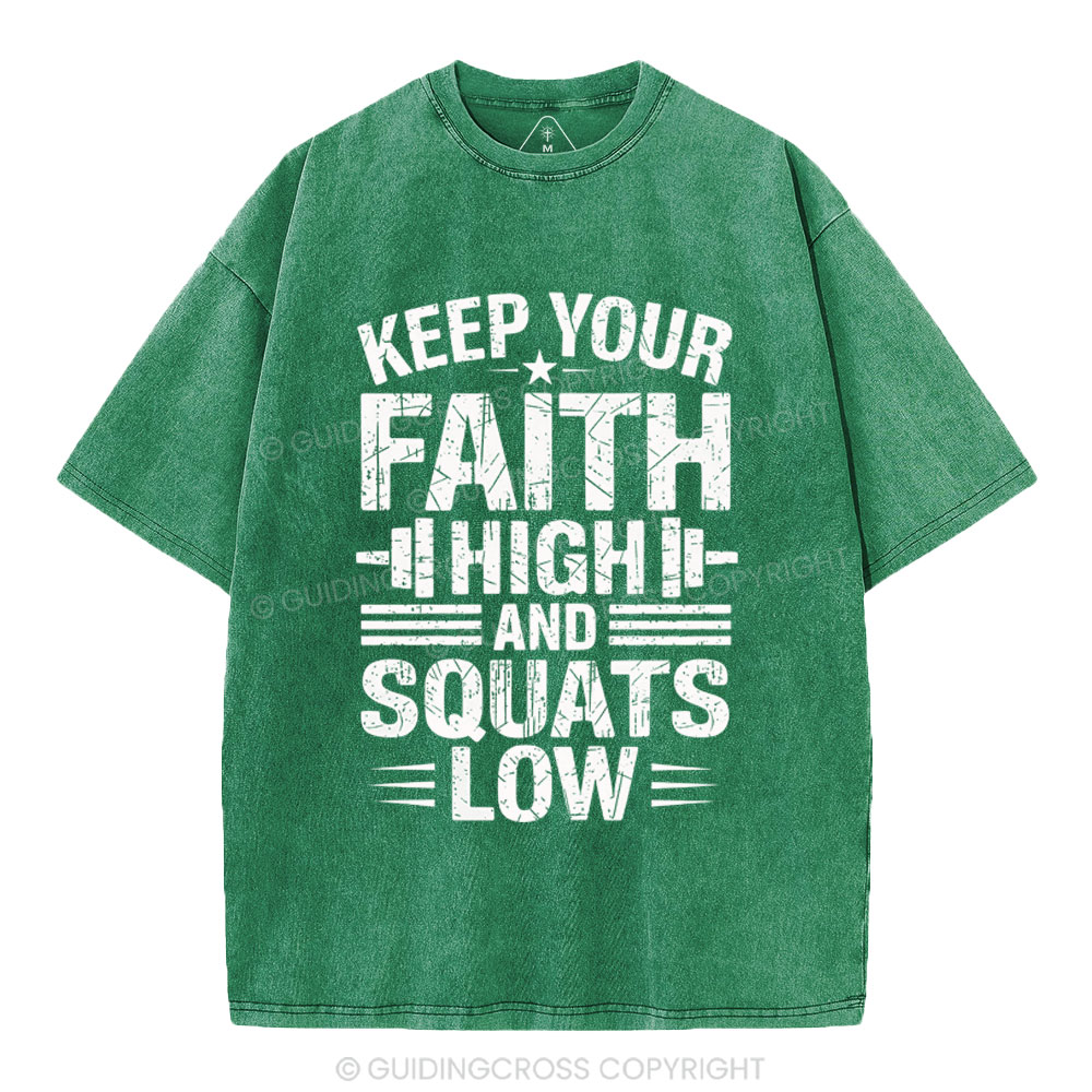 Keep Your Faith High And Squats Low Christian Washed T-Shity
