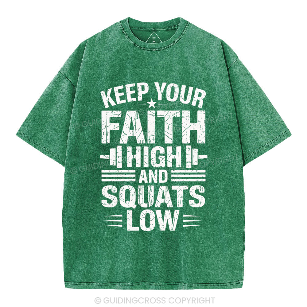 Keep Your Faith High And Squats Low Christian Washed T-Shity