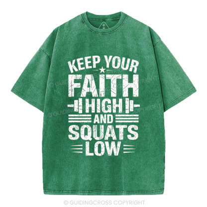 Keep Your Faith High And Squats Low Christian Washed T-Shity