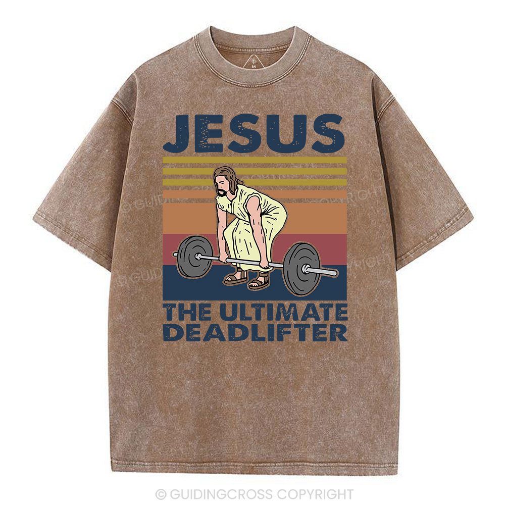 Jesus The Ultimate Deadlifter Vintage Washed Christian T-Shirt