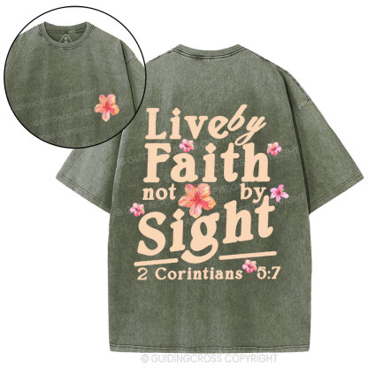 Live By Faith Not By Sight Christian Washed T-Shirt