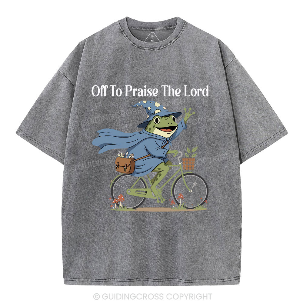 Off To Praise The Lord Christian Washed T-Shirt