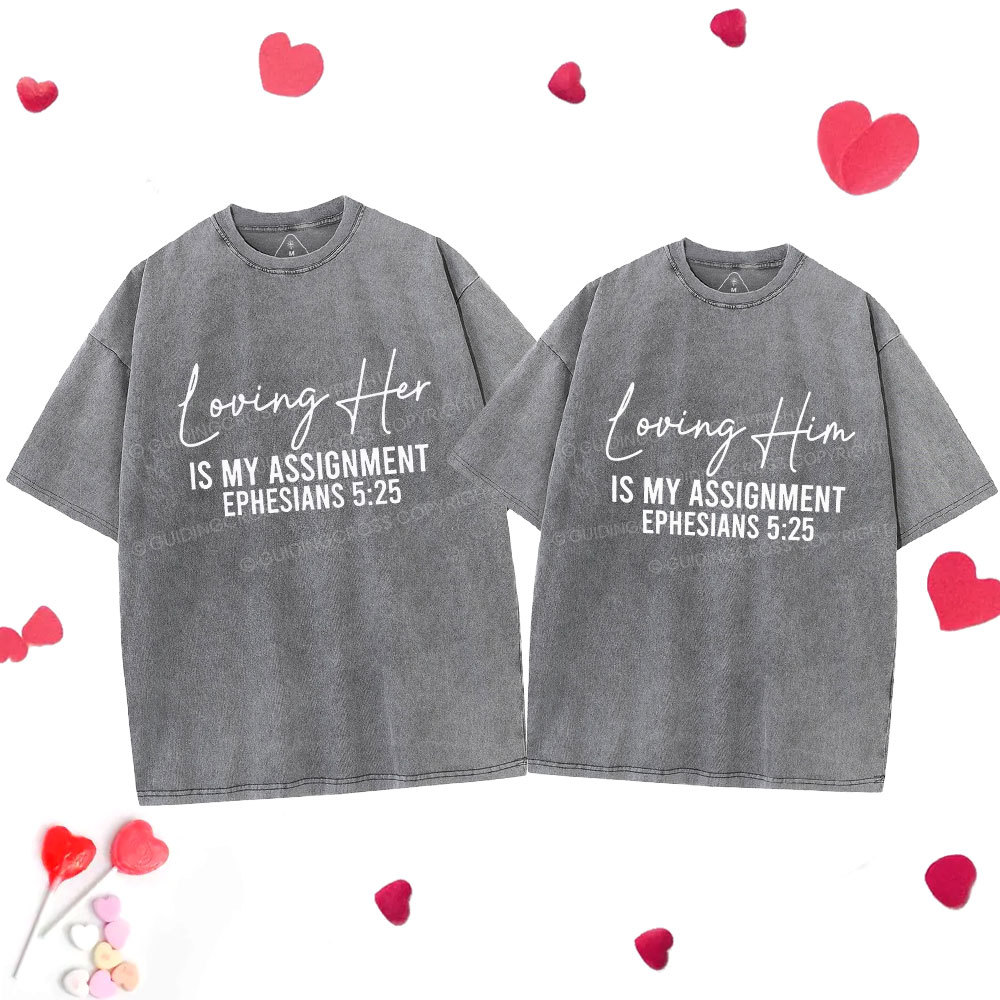 Loving Her Him Is My Assignment Christian Couple Washed T-Shirt
