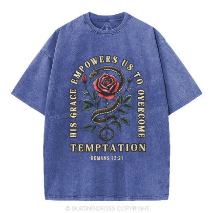 His Grace Empowers Us To Overcome Temptation Christian Washed T-Shirt