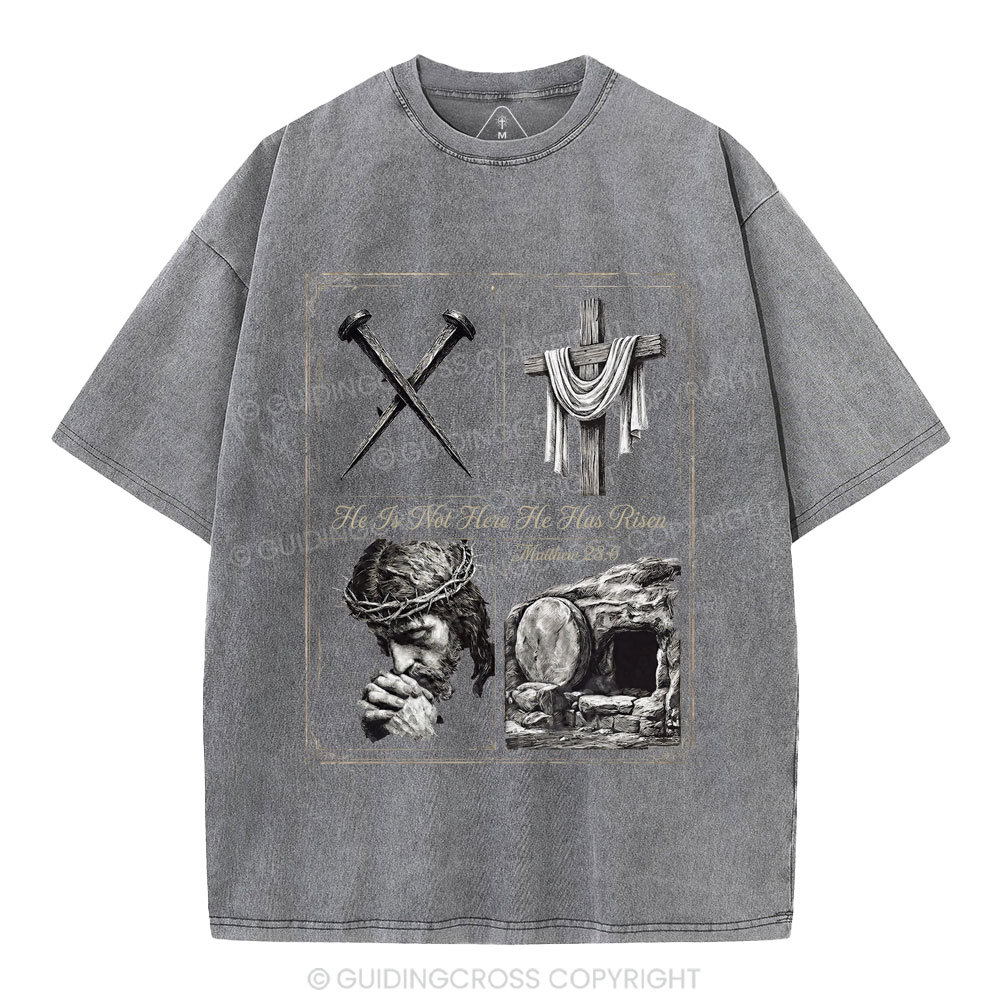 He Is Not Here He Has Risen Christian Washed T-Shirt