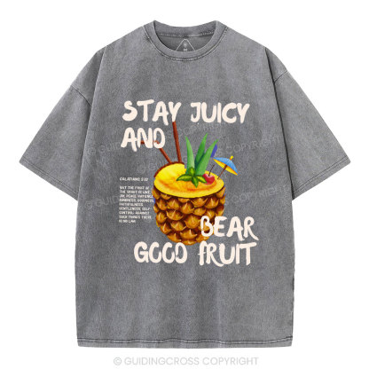Stay Juicy And Bear Good Fruit Christian Washed T-Shirt