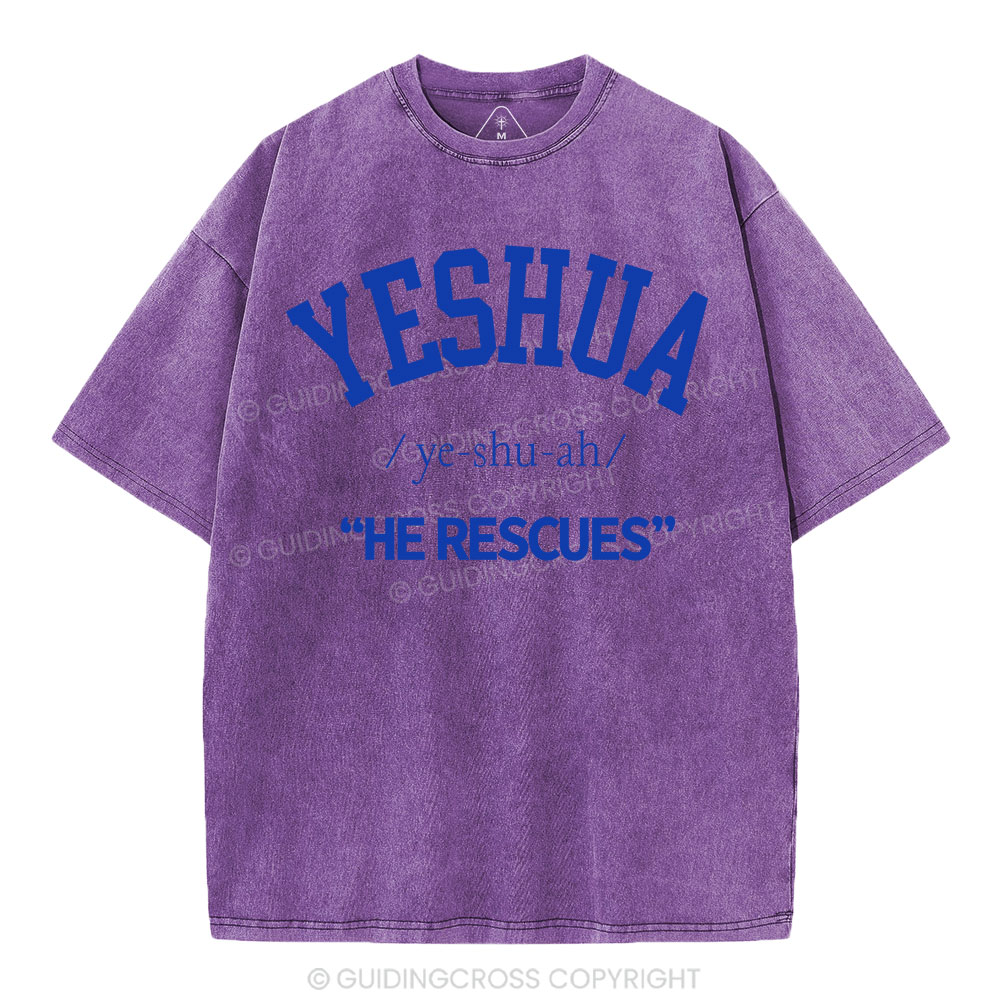 Yeshua He Rescues Christian Washed T-Shirt