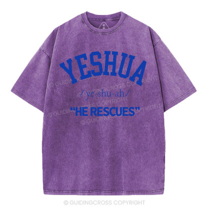 Yeshua He Rescues Christian Washed T-Shirt