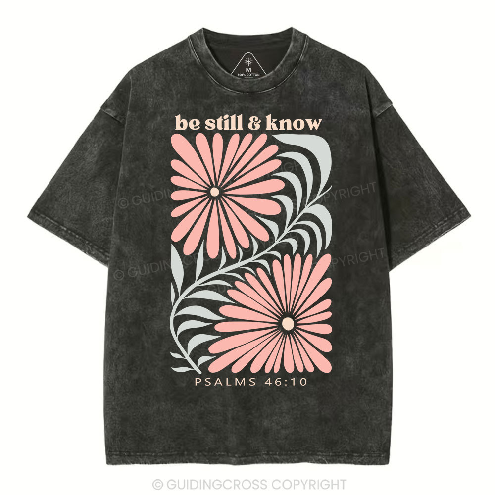 Be Still And Know Christian Washed T-Shirt Sale - GuidingCross