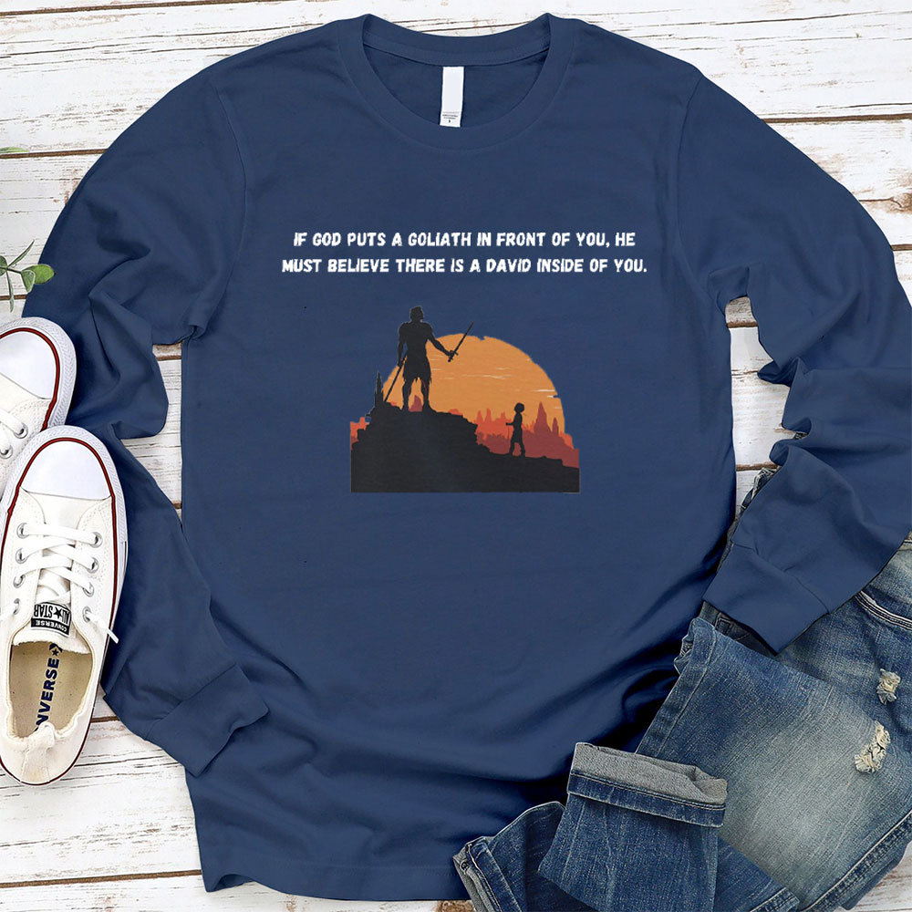 If God Put A Goliath In Front Of You Christian Long Sleeve T-Shirt