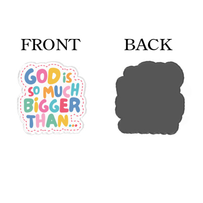 God Is So Much Bigger Than Acrylic Refrigerator Magnets