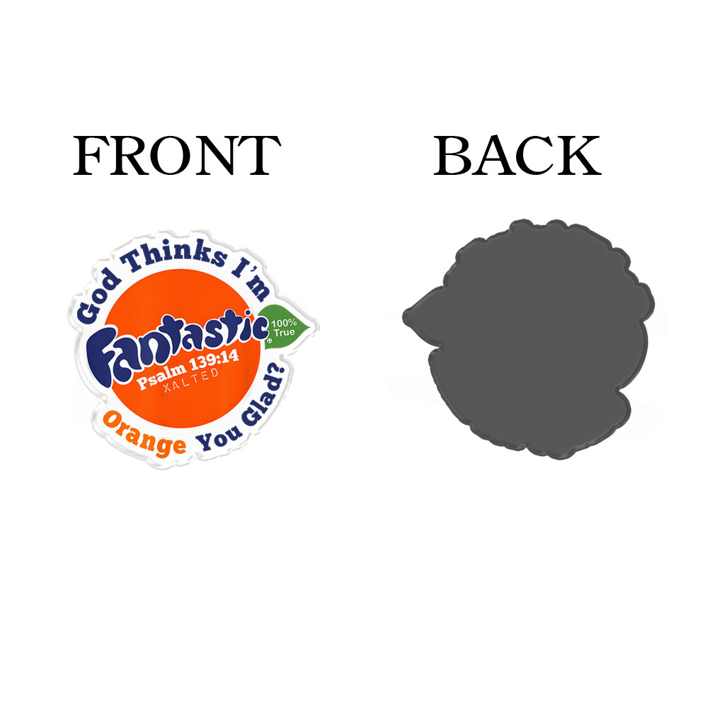 God Think I'm Fantastic Acrylic Refrigerator Magnets