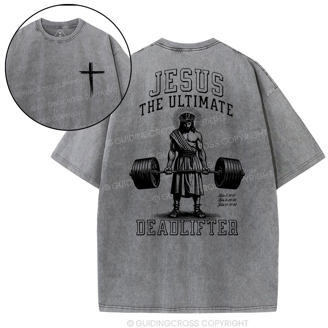 Jesus The Ulimate Deadlifter Chrsitian Washed T-Shirt