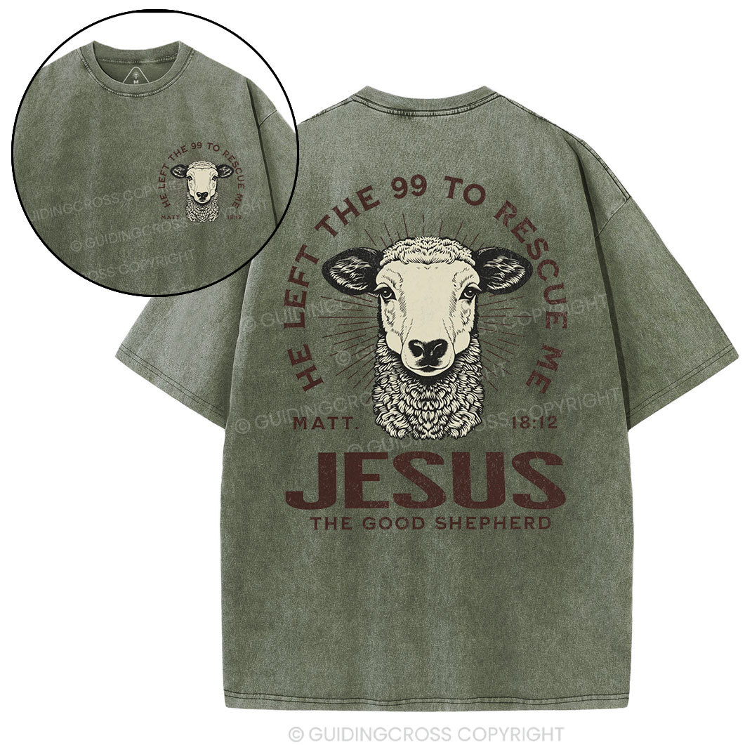 He Left The 99 To Rescue Me Christian Washed T-Shirt