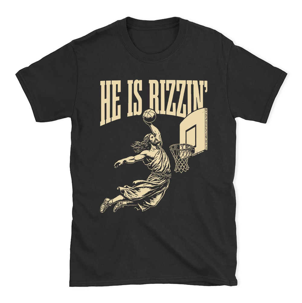 He Is Rizzin Christian T-Shirt