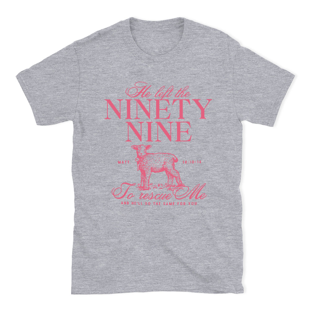 He Left The 99 To Rescues Me Christian T-Shirt