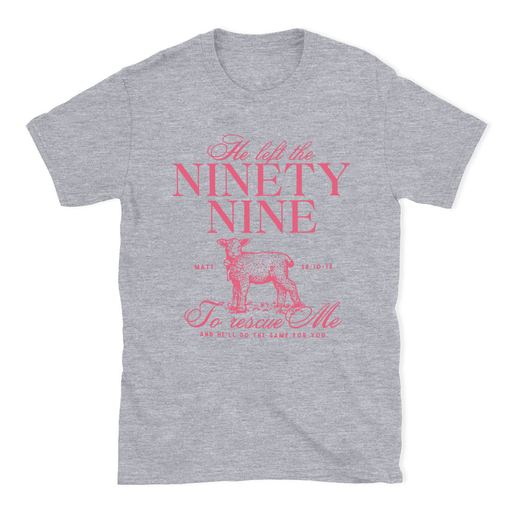 He Left The 99 To Rescues Me Christian T-Shirt