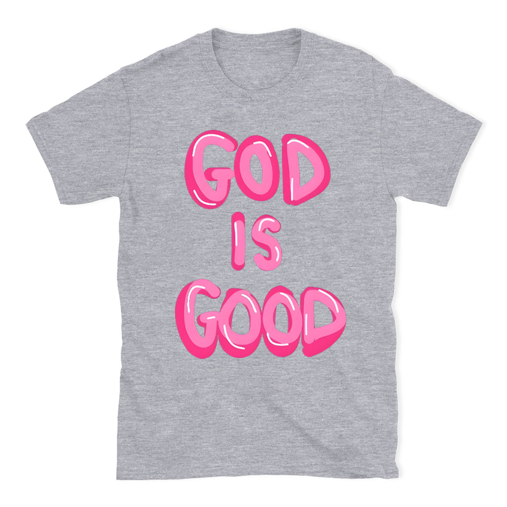 God Is Good Christian T-Shirt