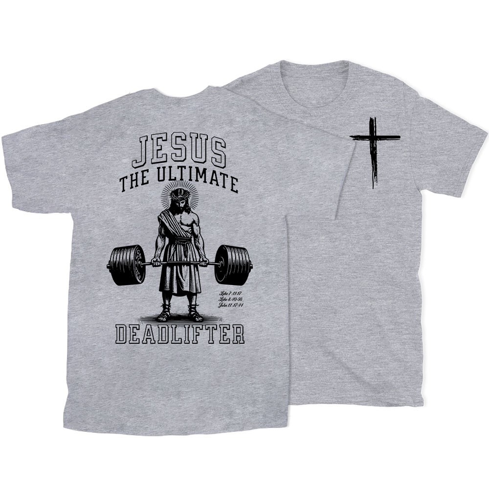 Jesus The Ulimate Deadlifter Chrsitian T-Shirt