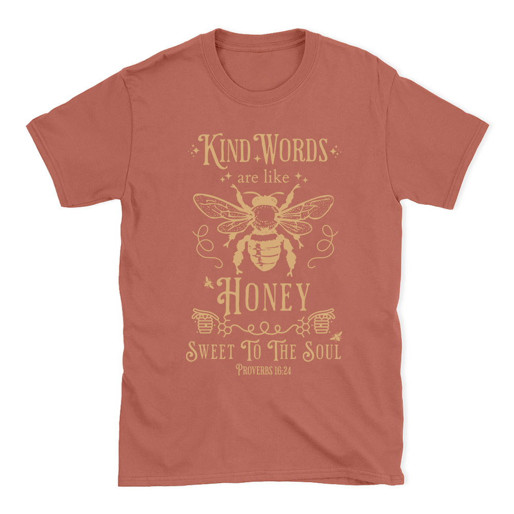 Kind Words Are Like Honey Christian T-Shirt