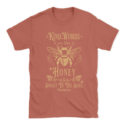 Kind Words Are Like Honey Christian T-Shirt