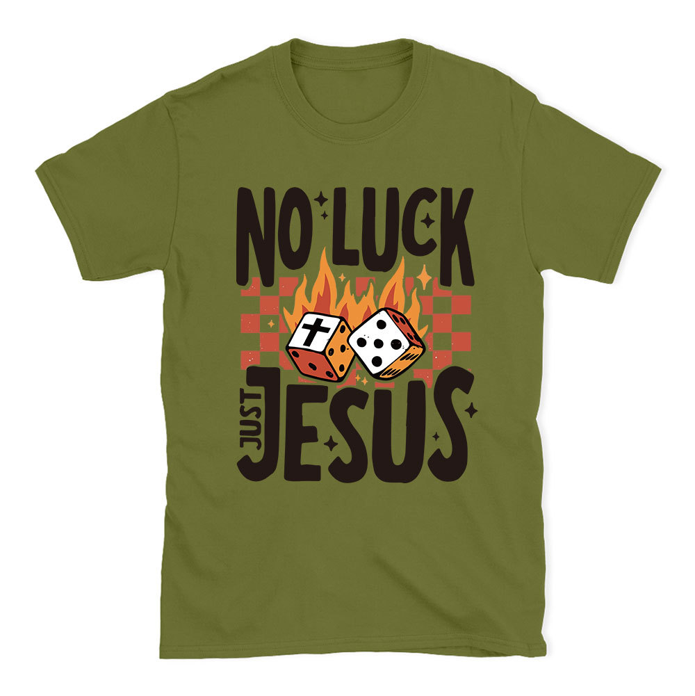 No Luck Just Jesus Christian T-Shirt