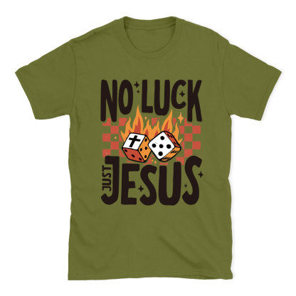 No Luck Just Jesus Christian T-Shirt