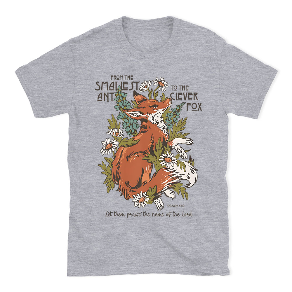 From The Smallest And To The Clever Fox Christian T-Shirt