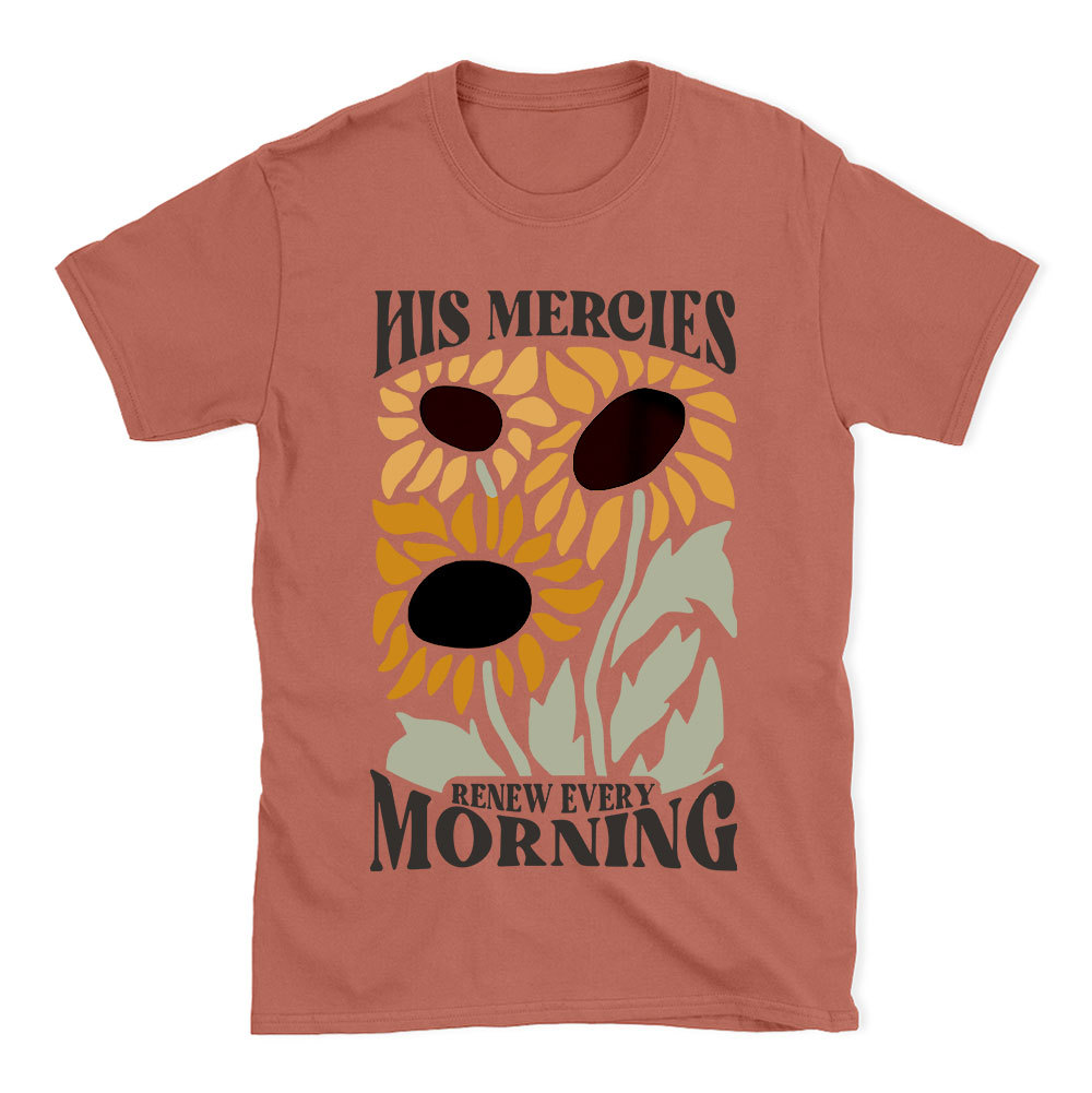 His Mercies Renew Every Morning Christian T-Shirt