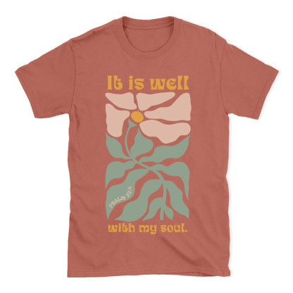 It Is Well With My Soul Christian T-Shirt