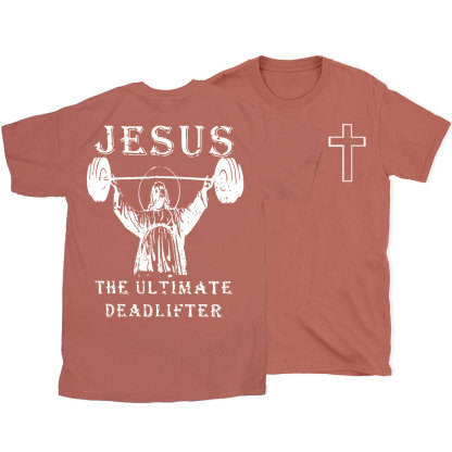 Jesus The Ultimate Deadlifter Christian T-Shirt
