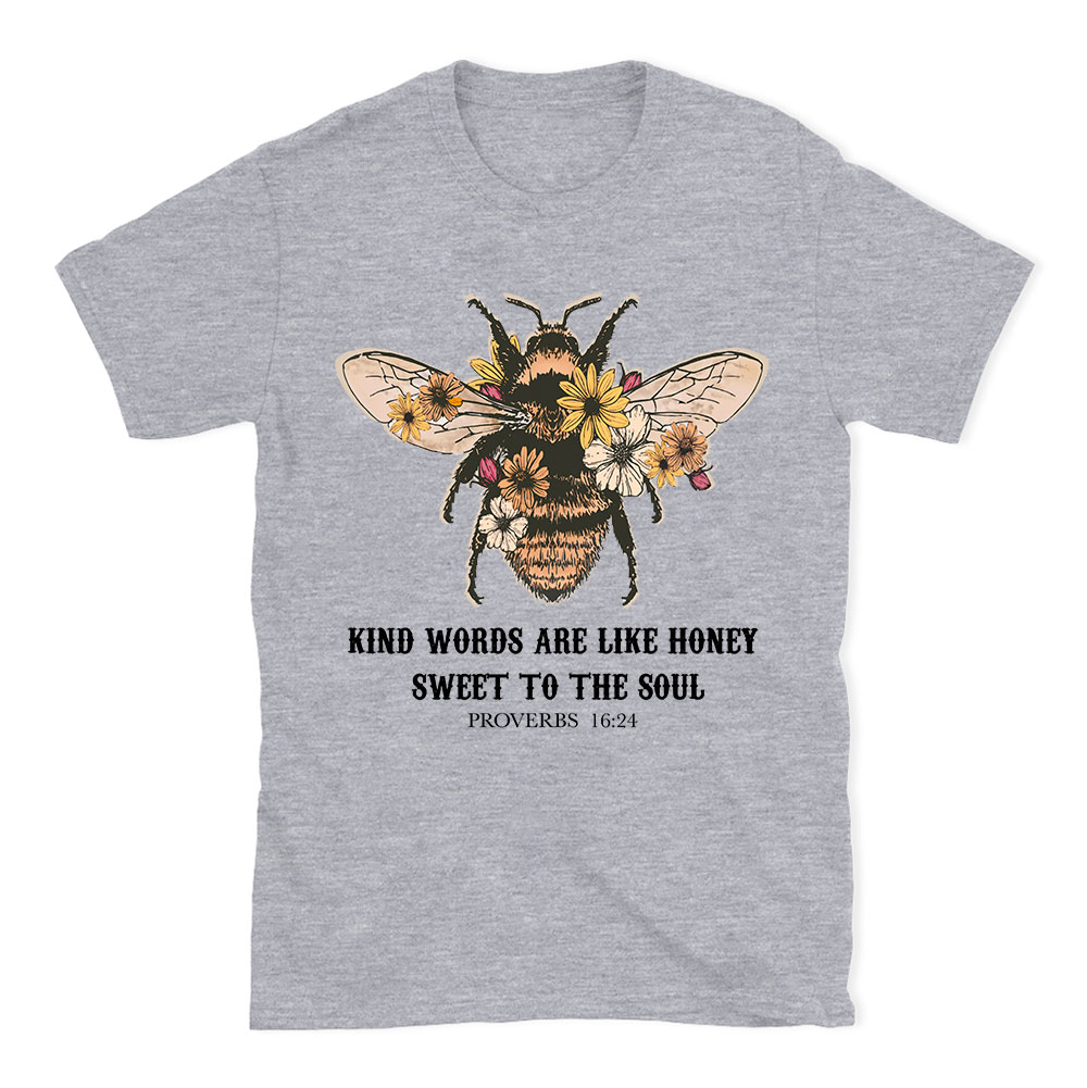 Kind Words Are Like Honey Bee Christian T-Shirt