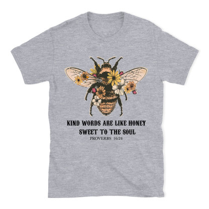 Kind Words Are Like Honey Bee Christian T-Shirt