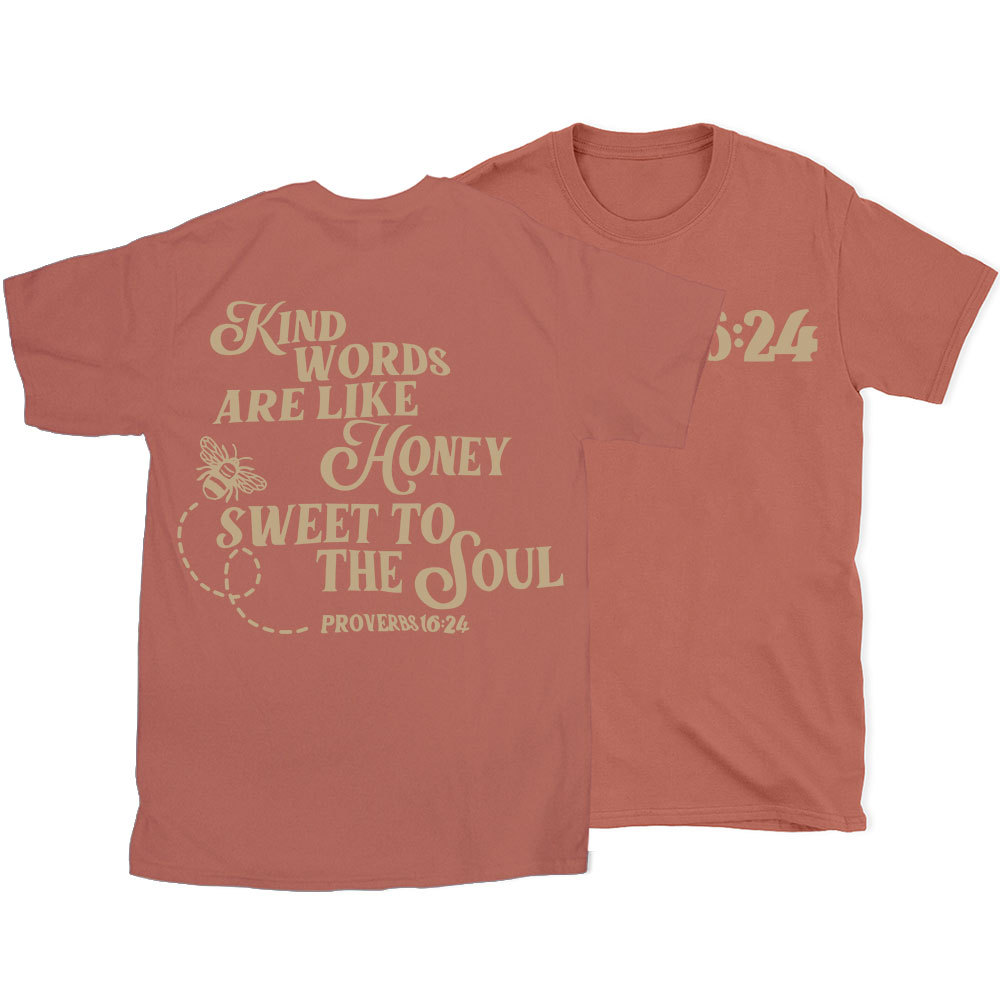 Kind Words Are Like Honey Sweet To The Soul Christian T-Shirt
