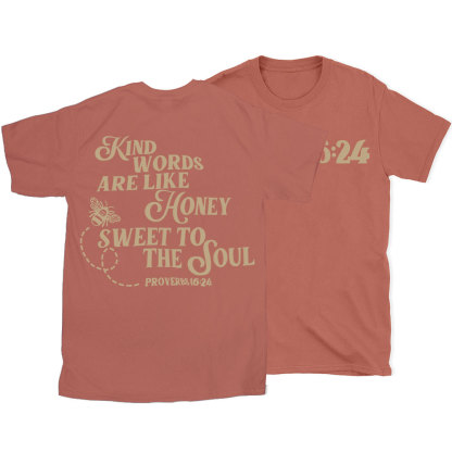 Kind Words Are Like Honey Sweet To The Soul Christian T-Shirt