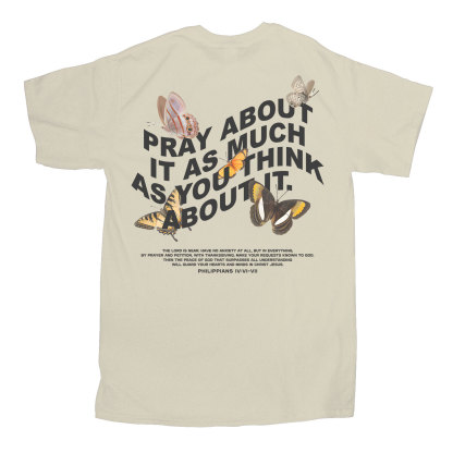 Pray About It As Much As You Think About It Christian T-Shirt