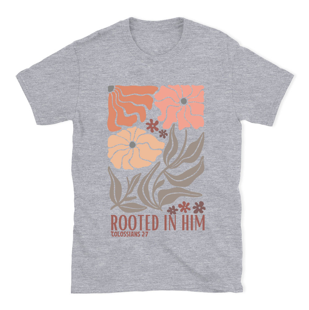 Rooted In Him Christian T-Shirt