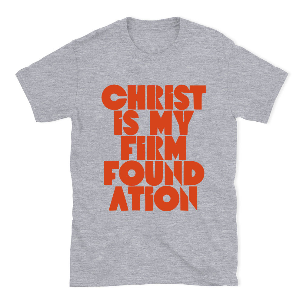 Christ Is My Frist Foundation Christian T-Shirt