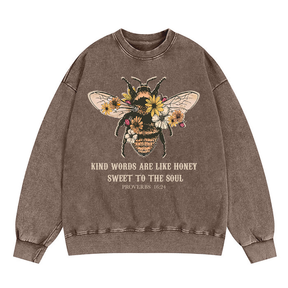 Kind Words Are Like Honey Bee Christian Washed Sweatshirt